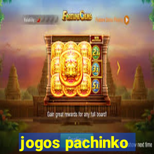 jogos pachinko